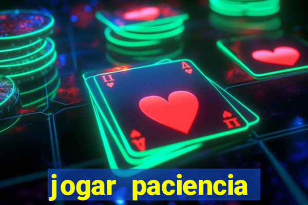 jogar paciencia haja paciencia